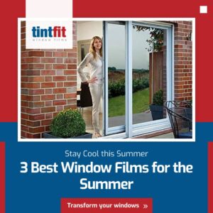 3 Best Types of Window Film for the Summer