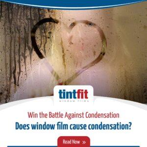Does window film cause condensation?