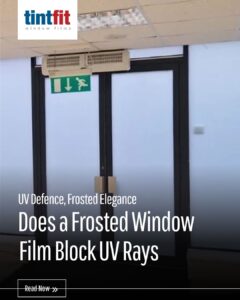 Does a Frosted Window Film Block UV Rays?
