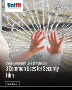 Three Common Uses for Security Film