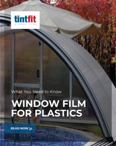Why Plastic Glazing Needs Specialist Window Film